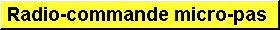 Radiocommande micro-pas pour tlescope